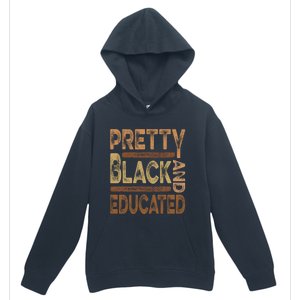 Pretty Black And Educated Melanin Black History Juneteenth Gift Urban Pullover Hoodie