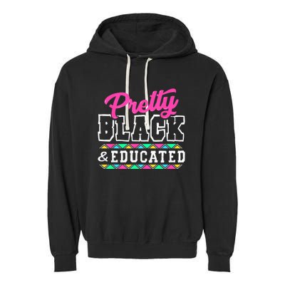 Pretty Black And Educated Black African Women Juneteenth Garment-Dyed Fleece Hoodie