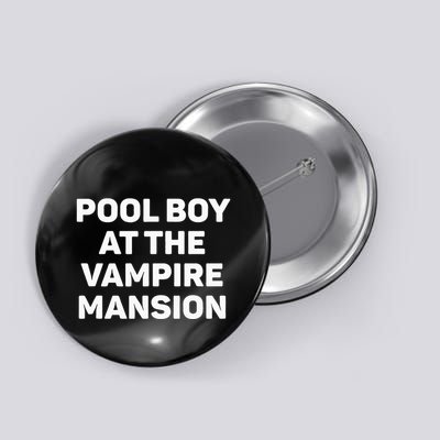 Pool Boy At The Vampire Mansion Funny Emo Vamp Goth Way Button