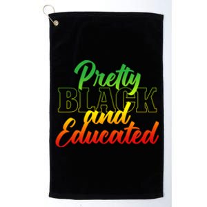 Pretty Black And Educated Melanin Bhm Black History Month Cool Gift Platinum Collection Golf Towel