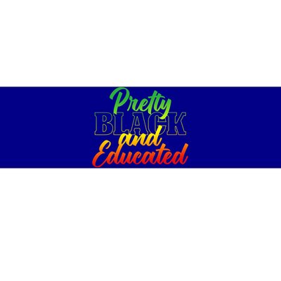 Pretty Black And Educated Melanin Bhm Black History Month Cool Gift Bumper Sticker