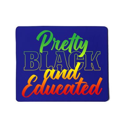 Pretty Black And Educated Melanin Bhm Black History Month Cool Gift Mousepad