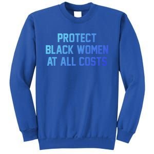 Protect Black At All Costs Gift Best Resist Sweatshirt