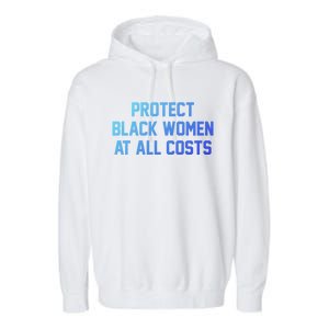 Protect Black At All Costs Gift Best Resist Garment-Dyed Fleece Hoodie