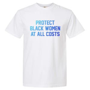 Protect Black At All Costs Gift Best Resist Garment-Dyed Heavyweight T-Shirt