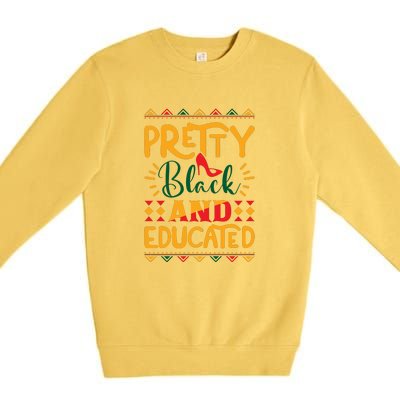 Pretty Black And Educated For Me For Black History Month Gift Premium Crewneck Sweatshirt