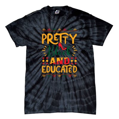 Pretty Black And Educated For Me For Black History Month Gift Tie-Dye T-Shirt