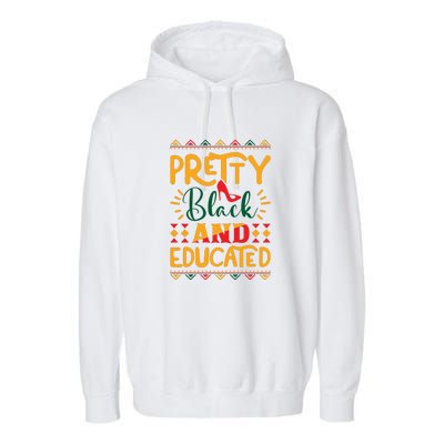 Pretty Black And Educated For Me For Black History Month Gift Garment-Dyed Fleece Hoodie