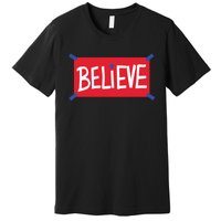 Philadelphia Baseball Believe Premium T-Shirt