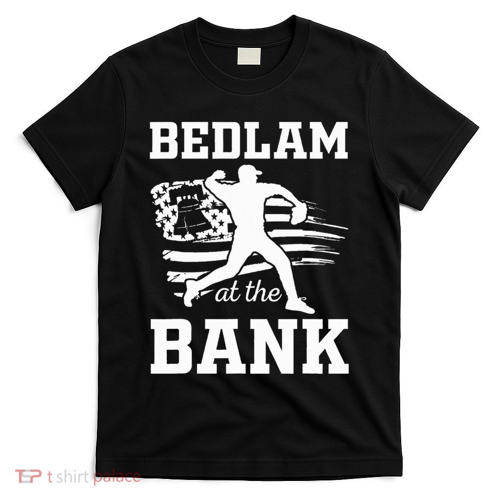 P.H.I.L.L.Y Bedlam Bedlam At The Bank Philadelphia Baseball T-Shirt