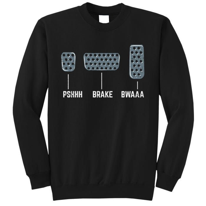 Pshhh Brake Bwaaa Drag Race Funny Racing Car Racer Gift Sweatshirt