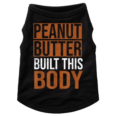 Peanut Butter Built This Body, Peanut Butter Lover Doggie Tank