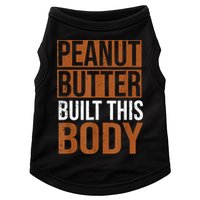 Peanut Butter Built This Body, Peanut Butter Lover Doggie Tank