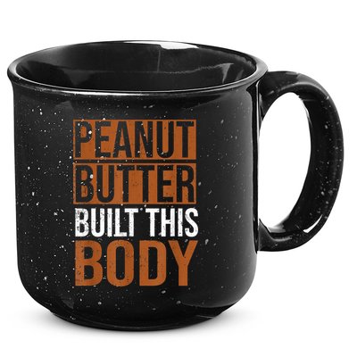 Peanut Butter Built This Body, Peanut Butter Lover 15oz Campfire Ceramic Mug