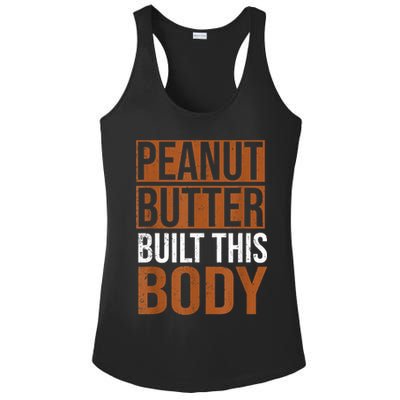 Peanut Butter Built This Body, Peanut Butter Lover Ladies PosiCharge Competitor Racerback Tank