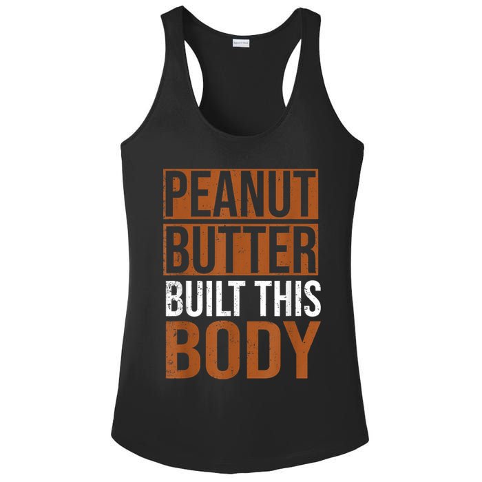 Peanut Butter Built This Body, Peanut Butter Lover Ladies PosiCharge Competitor Racerback Tank