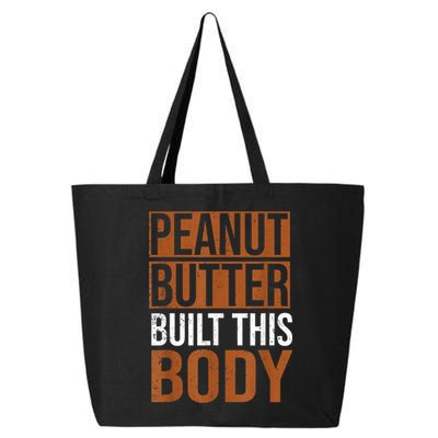 Peanut Butter Built This Body, Peanut Butter Lover 25L Jumbo Tote