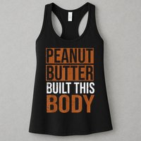 Peanut Butter Built This Body, Peanut Butter Lover Womens Tank Top