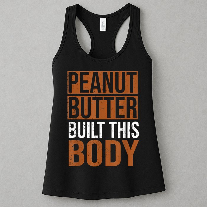 Peanut Butter Built This Body, Peanut Butter Lover Womens Tank Top