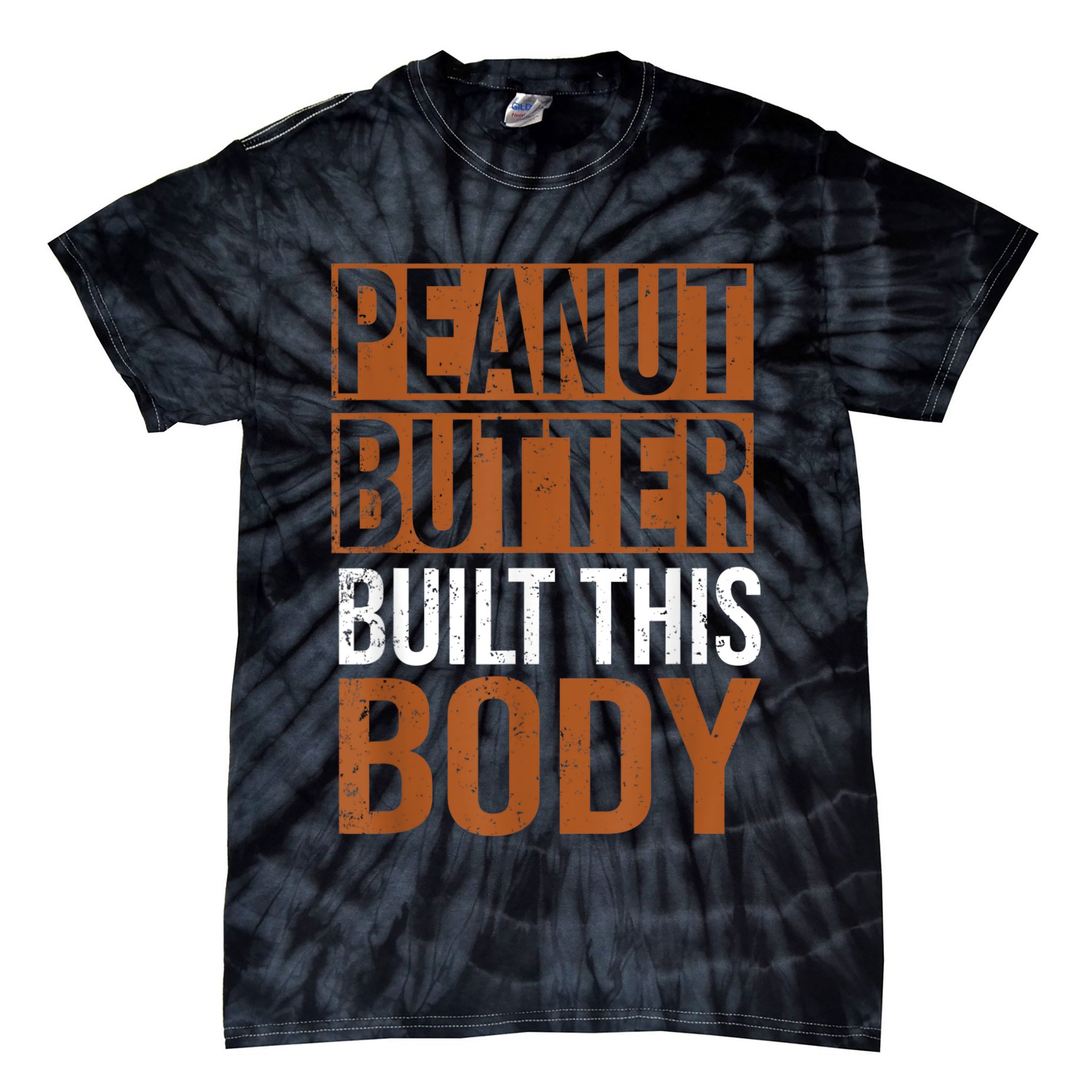 Peanut Butter Built This Body, Peanut Butter Lover Tie-Dye T-Shirt