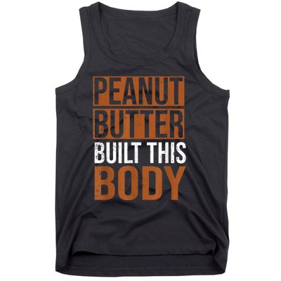 Peanut Butter Built This Body, Peanut Butter Lover Tank Top