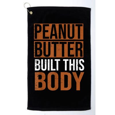 Peanut Butter Built This Body, Peanut Butter Lover Golf Towel