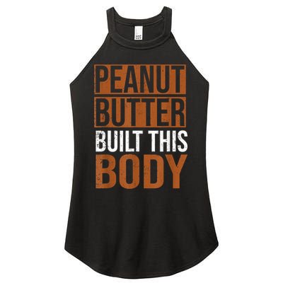 Peanut Butter Built This Body, Peanut Butter Lover Women's Perfect Tri Rocker Tank
