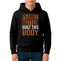 Peanut Butter Built This Body, Peanut Butter Lover Kids Hoodie