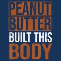 Peanut Butter Built This Body, Peanut Butter Lover Infant Baby Jersey Bodysuit