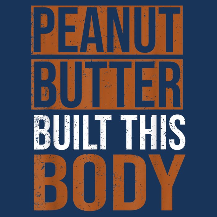 Peanut Butter Built This Body, Peanut Butter Lover Infant Baby Jersey Bodysuit