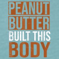 Peanut Butter Built This Body, Peanut Butter Lover Sueded Cloud Jersey T-Shirt