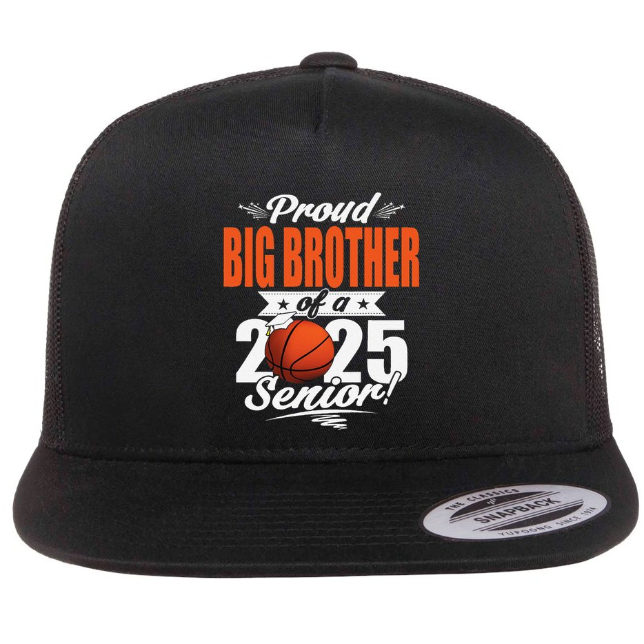 Proud Big Brother Of A 2025 Senior Graduate Basketball Gift Flat Bill Trucker Hat