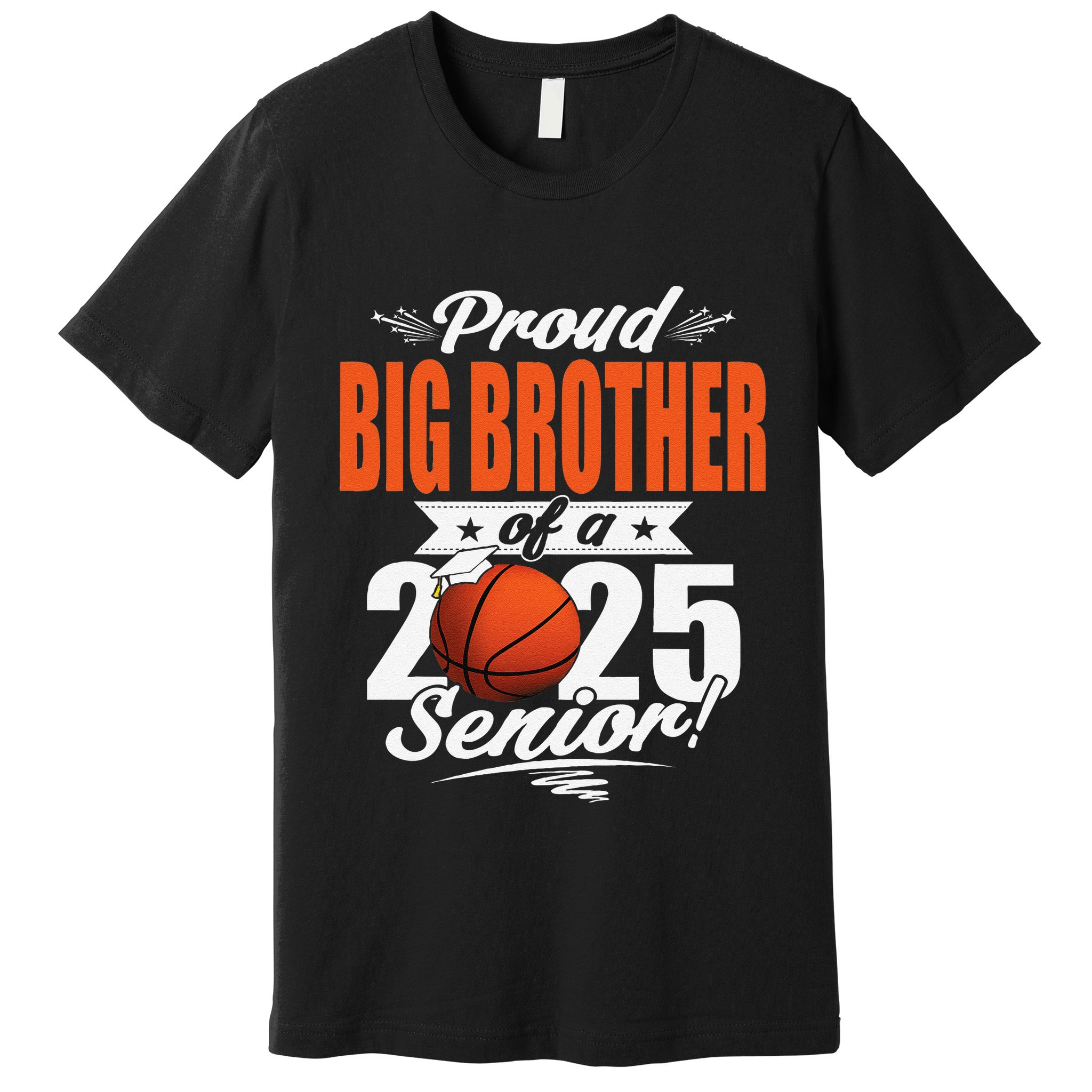 Proud Big Brother Of A 2025 Senior Graduate Basketball Gift Premium T-Shirt