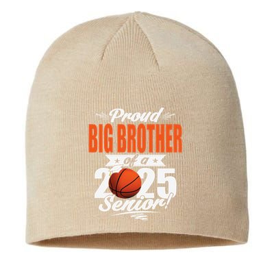 Proud Big Brother Of A 2025 Senior Graduate Basketball Gift Sustainable Beanie
