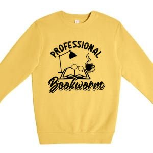 Professional Bookworm Bookish Reading Funny Book Lover Gift Premium Crewneck Sweatshirt