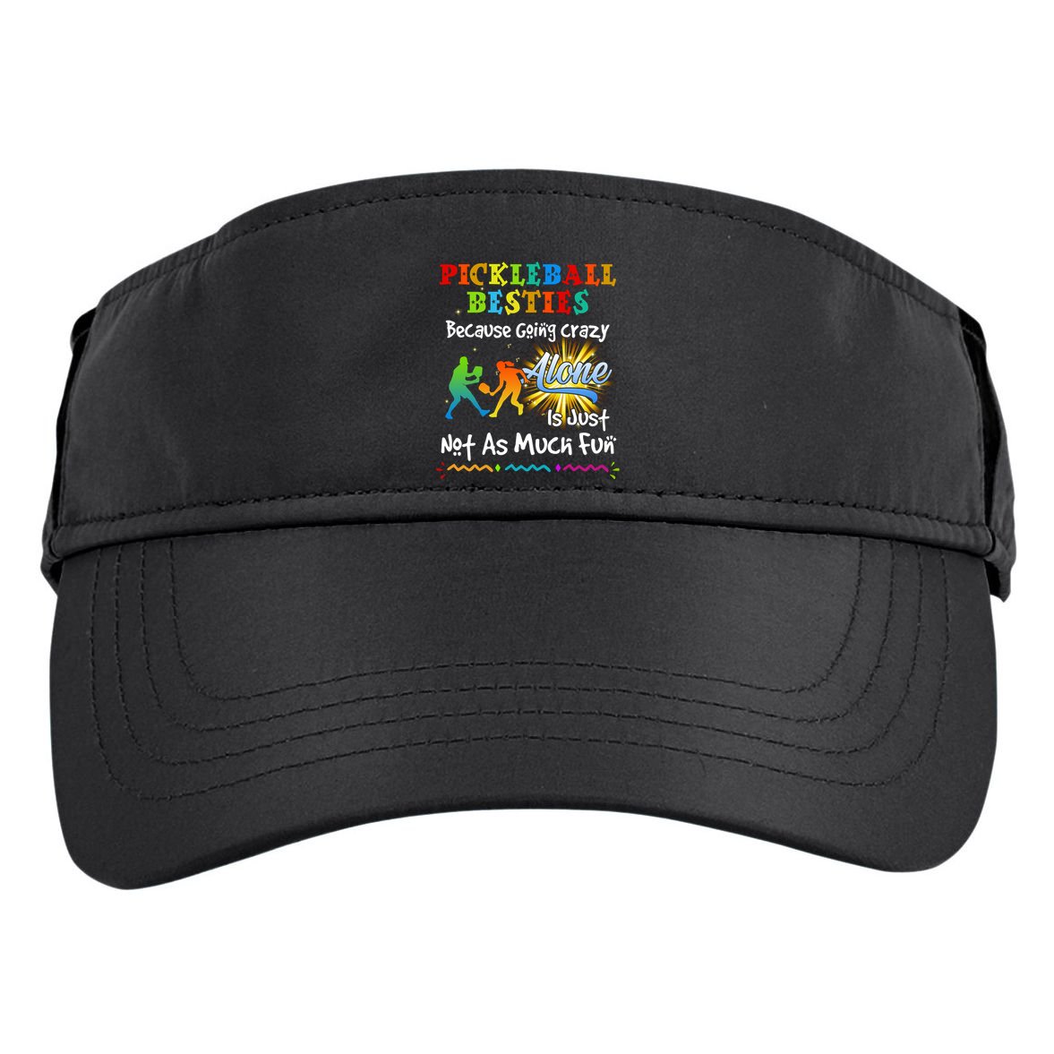Pickleball Besties Bacause Going Crazy Adult Drive Performance Visor