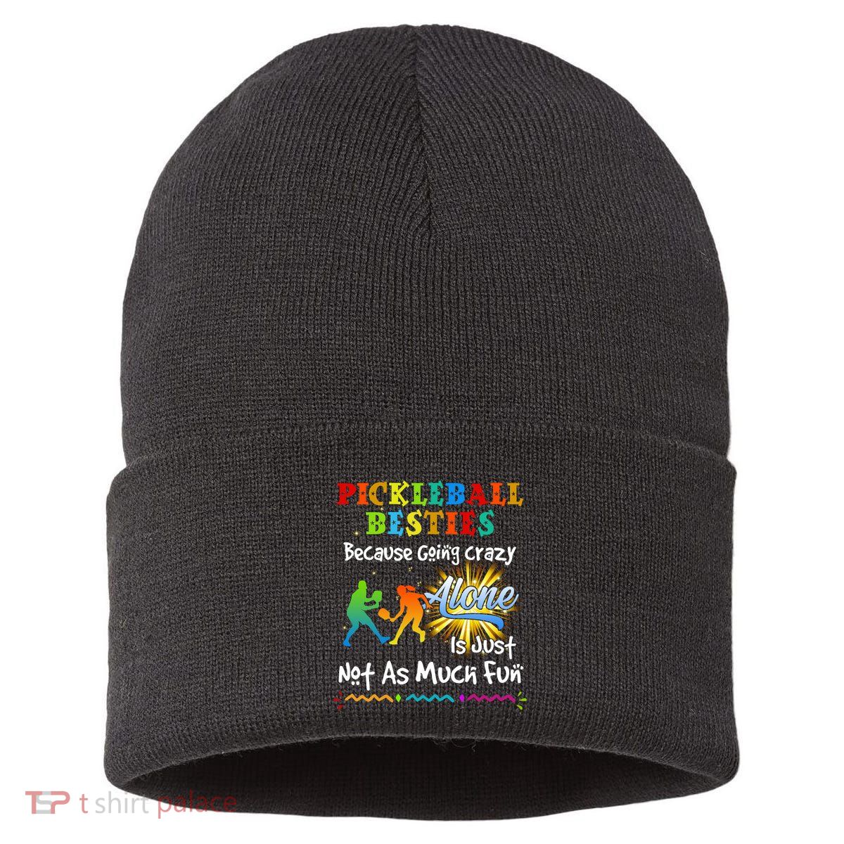 Pickleball Besties Bacause Going Crazy Sustainable Knit Beanie