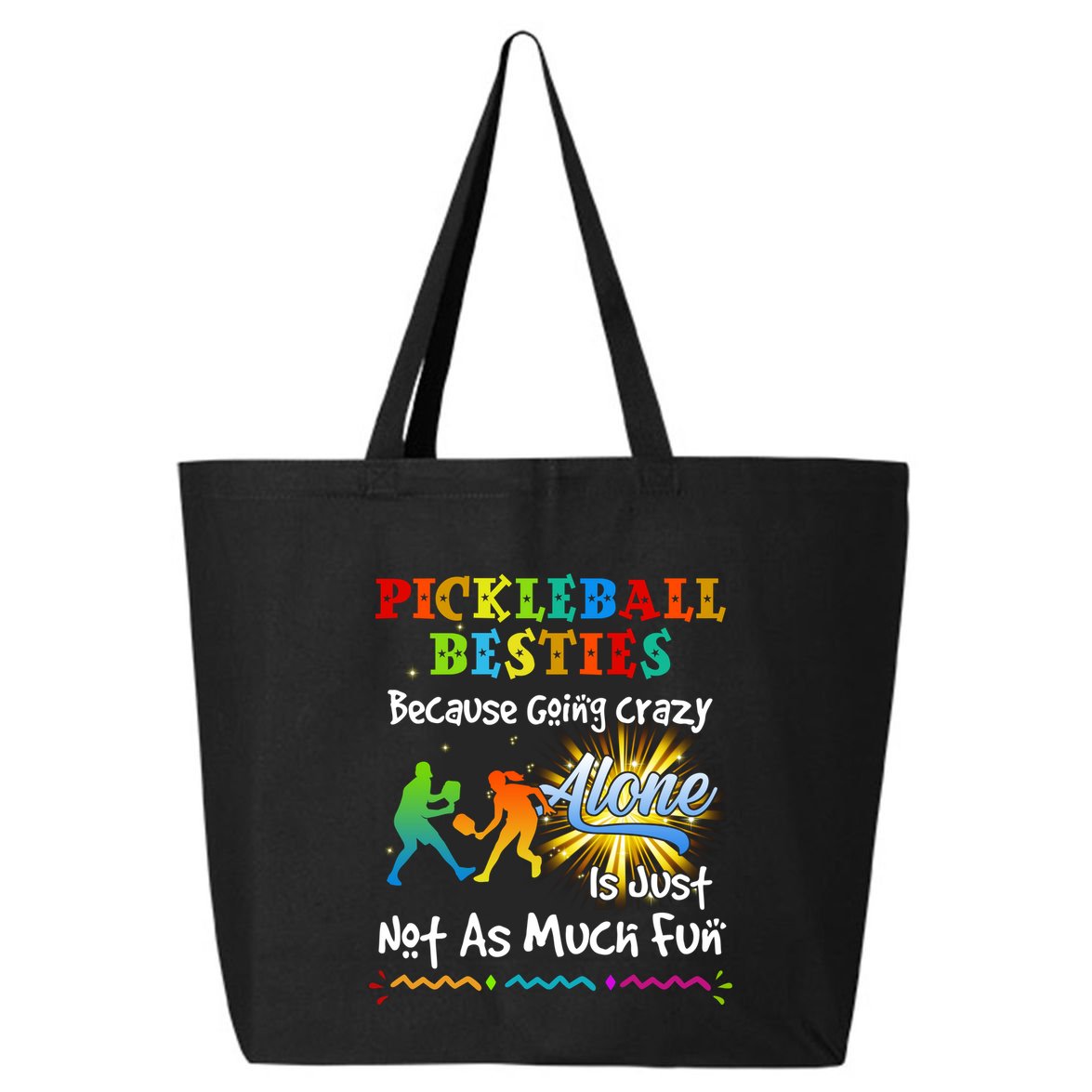 Pickleball Besties Bacause Going Crazy 25L Jumbo Tote