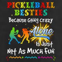 Pickleball Besties Bacause Going Crazy 25L Jumbo Tote