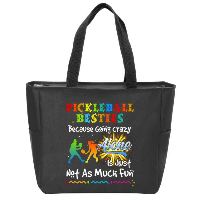 Pickleball Besties Bacause Going Crazy Zip Tote Bag