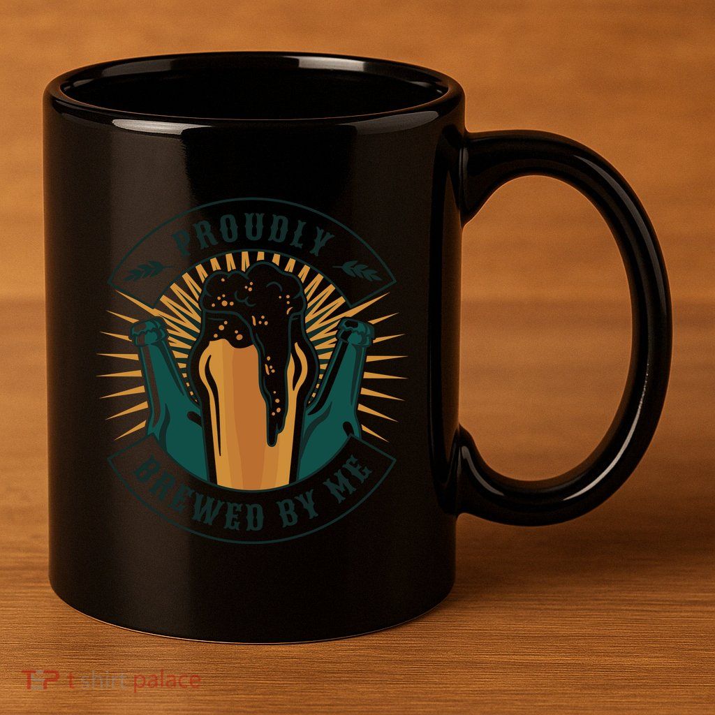 Proudly Brewed By Me Beer 11oz C Handle Ceramic Mug