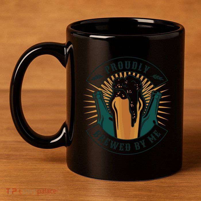Proudly Brewed By Me Beer 11oz C Handle Ceramic Mug