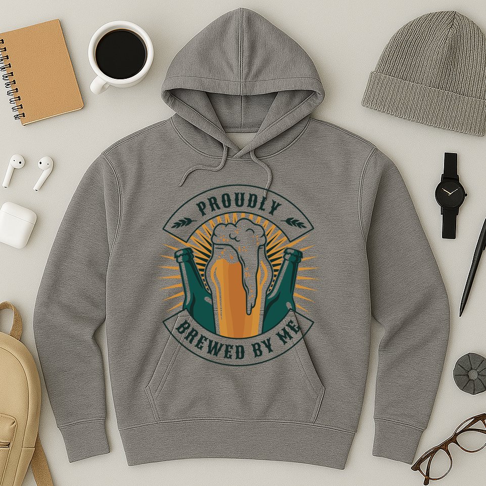Proudly Brewed By Me Beer Hoodie