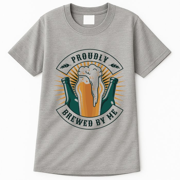 Proudly Brewed By Me Beer Tall T-Shirt