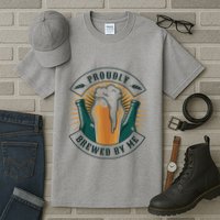 Proudly Brewed By Me Beer Tall T-Shirt