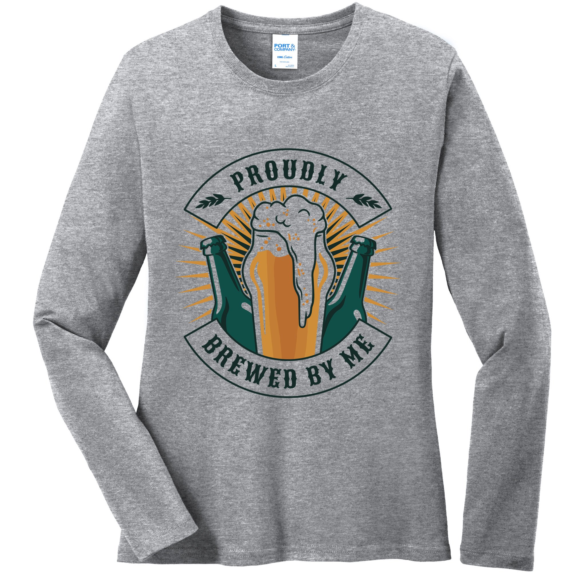 Proudly Brewed By Me Beer Ladies Long Sleeve Shirt