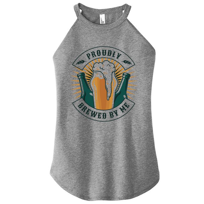 Proudly Brewed By Me Beer Women's Perfect Tri Rocker Tank