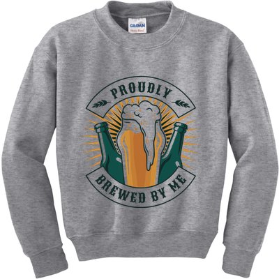Proudly Brewed By Me Beer Kids Sweatshirt