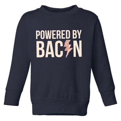 Powered By Bacon Toddler Sweatshirt