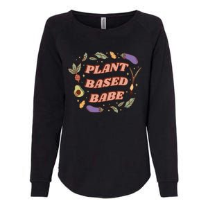 Plant Based Babe Vegan Life Womens California Wash Sweatshirt